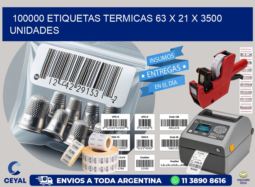 100000 ETIQUETAS TERMICAS 63 x 21 X 3500 UNIDADES