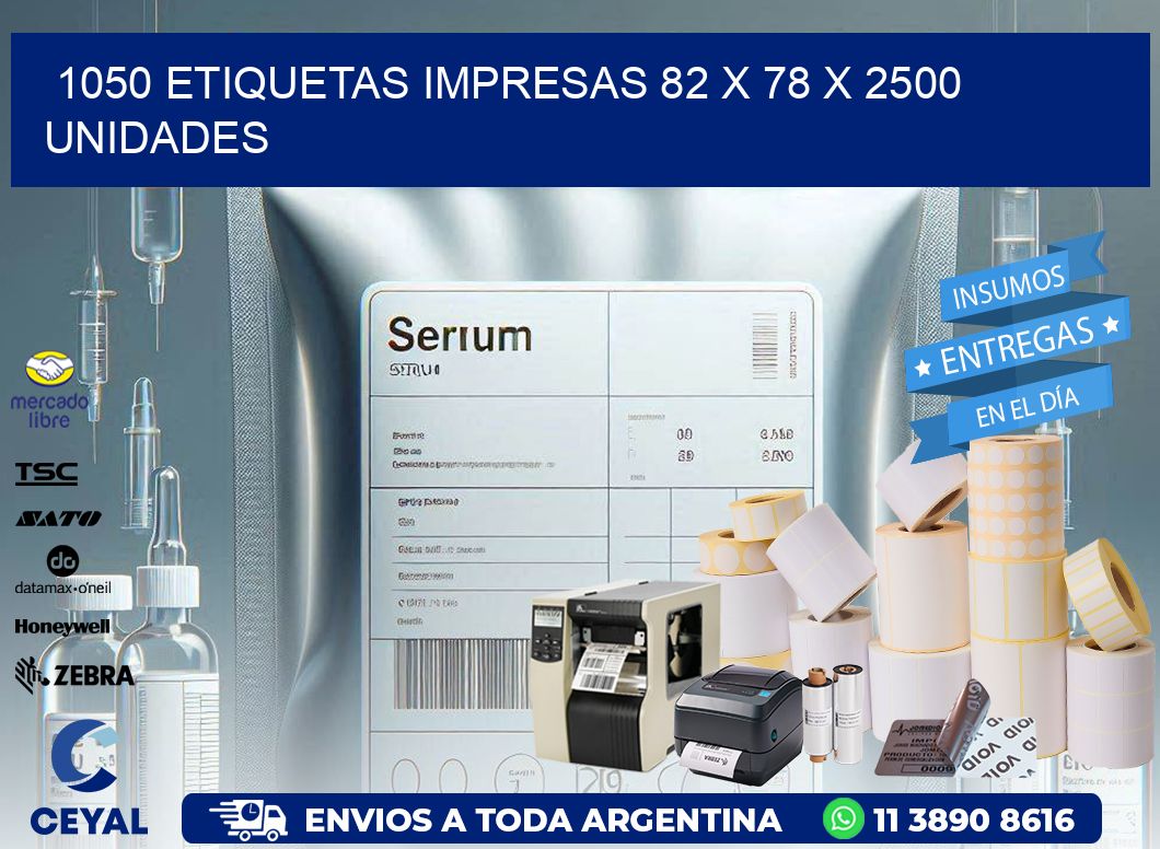 1050 ETIQUETAS IMPRESAS 82 x 78 X 2500 UNIDADES