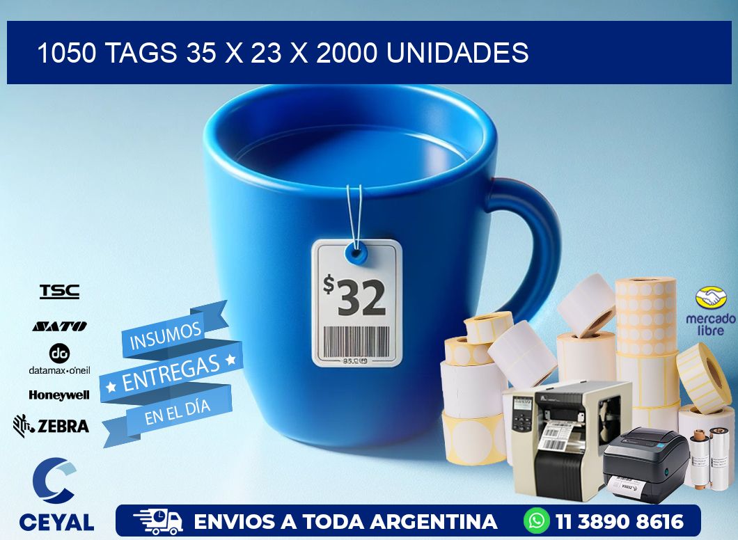 1050 TAGS 35 x 23 X 2000 UNIDADES