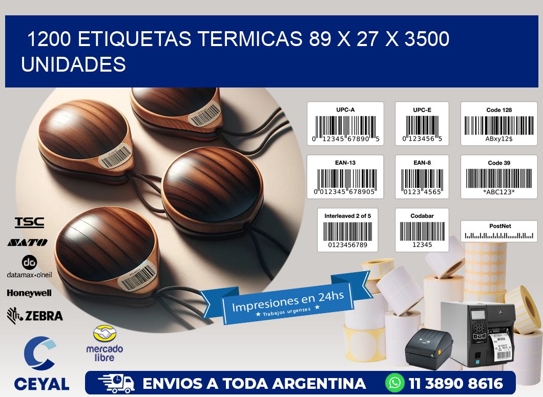 1200 ETIQUETAS TERMICAS 89 x 27 X 3500 UNIDADES