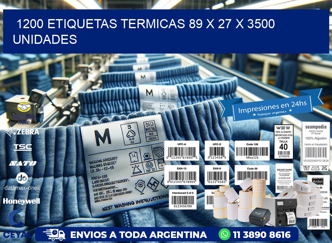 1200 ETIQUETAS TERMICAS 89 x 27 X 3500 UNIDADES