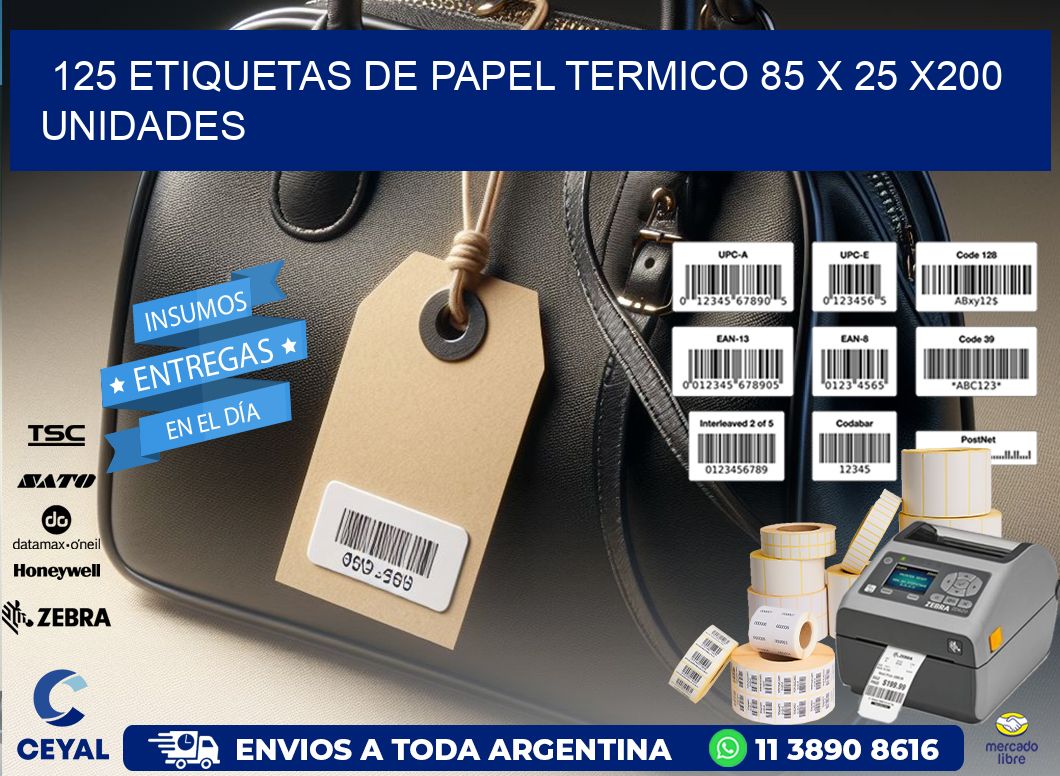 125 ETIQUETAS DE PAPEL TERMICO 85 x 25 x200 UNIDADES