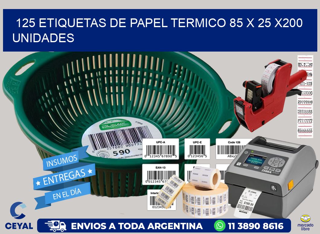 125 ETIQUETAS DE PAPEL TERMICO 85 x 25 x200 UNIDADES