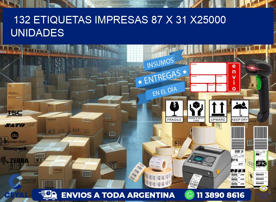 132 ETIQUETAS IMPRESAS 87 x 31 X25000 UNIDADES