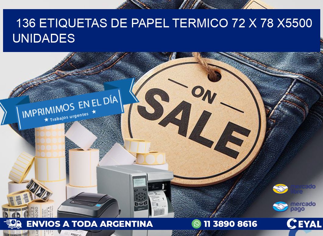 136 ETIQUETAS DE PAPEL TERMICO 72 x 78 X5500 UNIDADES