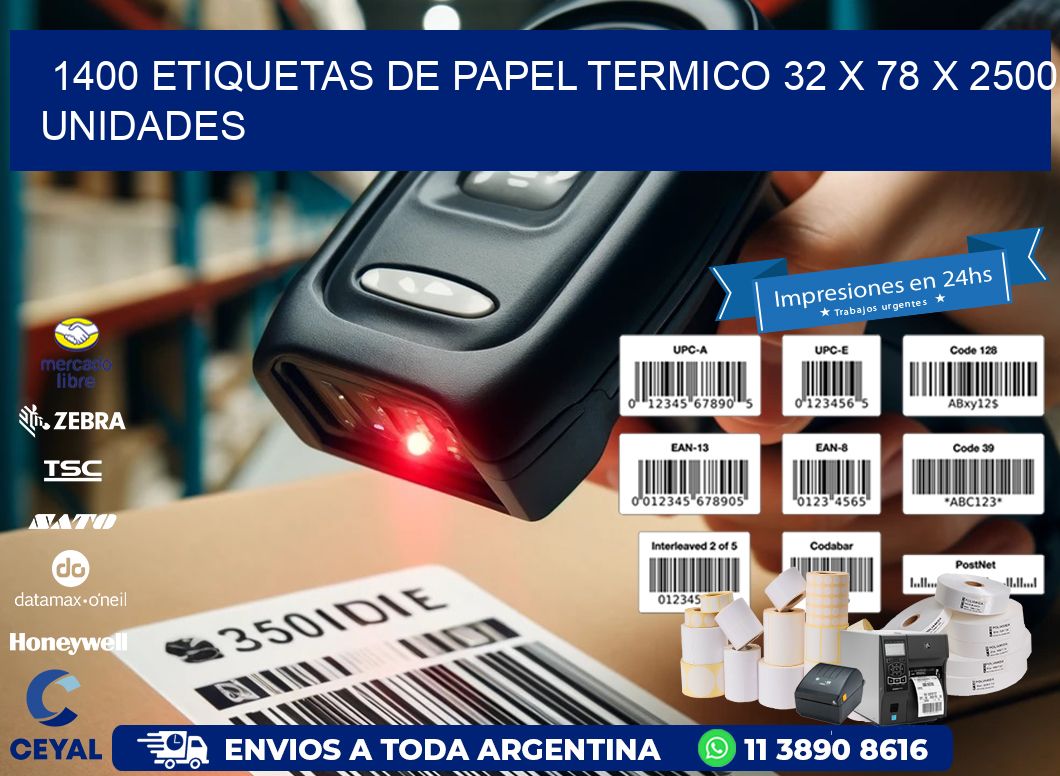 1400 ETIQUETAS DE PAPEL TERMICO 32 x 78 X 2500 UNIDADES