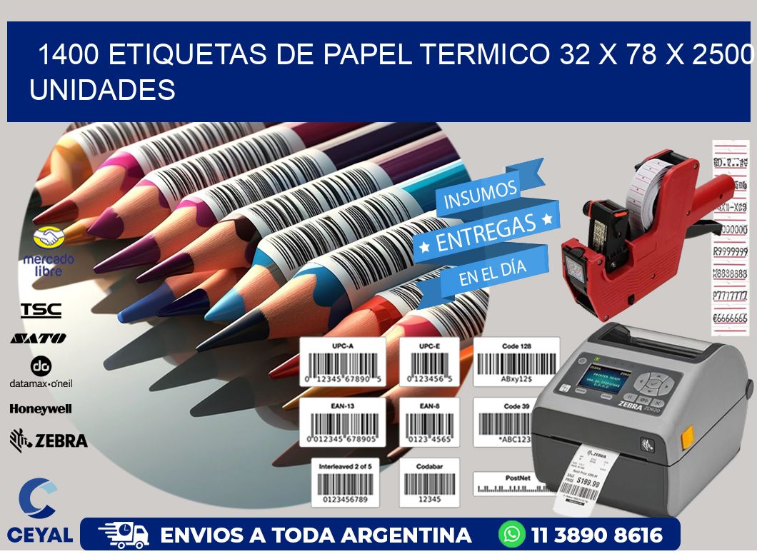 1400 ETIQUETAS DE PAPEL TERMICO 32 x 78 X 2500 UNIDADES