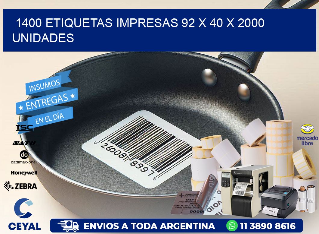 1400 ETIQUETAS IMPRESAS 92 x 40 X 2000 UNIDADES