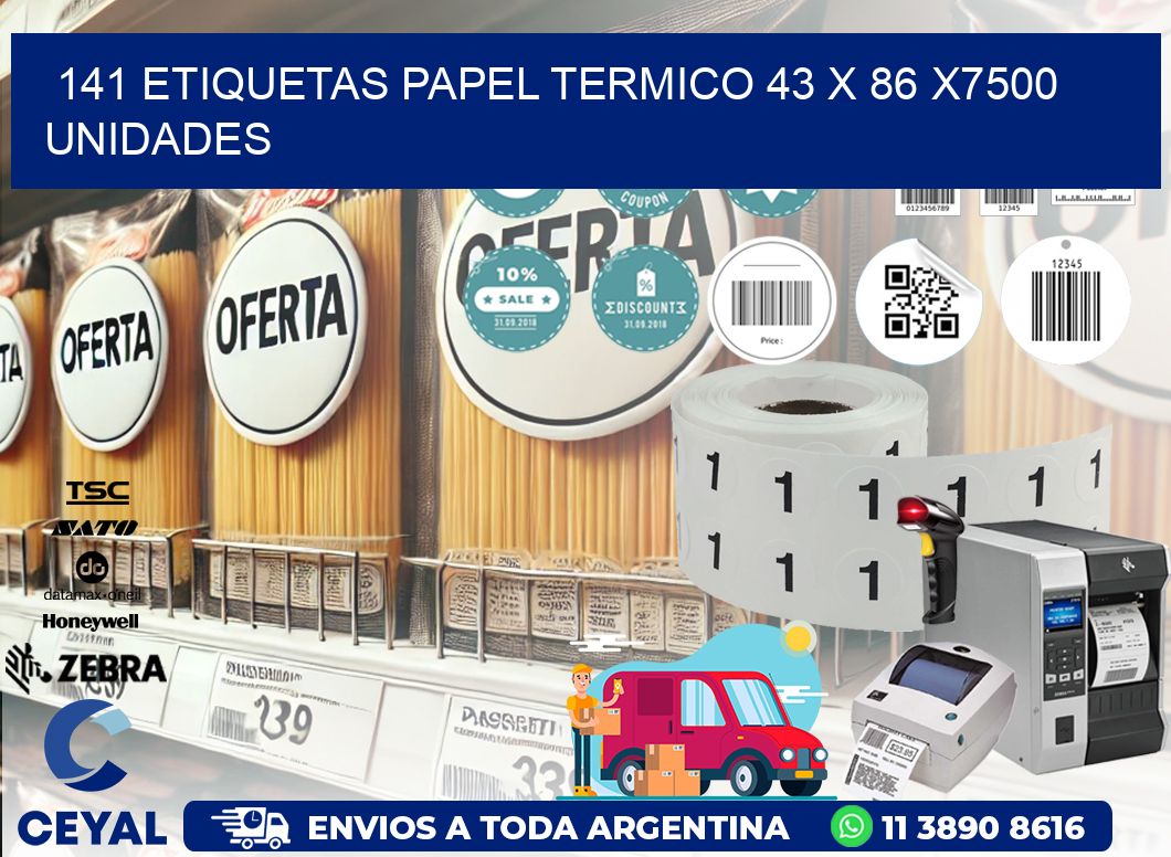 141 ETIQUETAS PAPEL TERMICO 43 x 86 X7500 UNIDADES