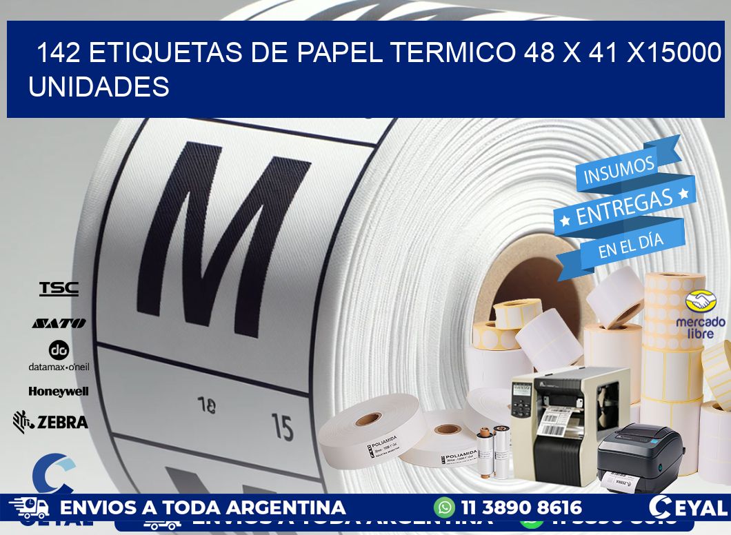 142 ETIQUETAS DE PAPEL TERMICO 48 x 41 X15000 UNIDADES