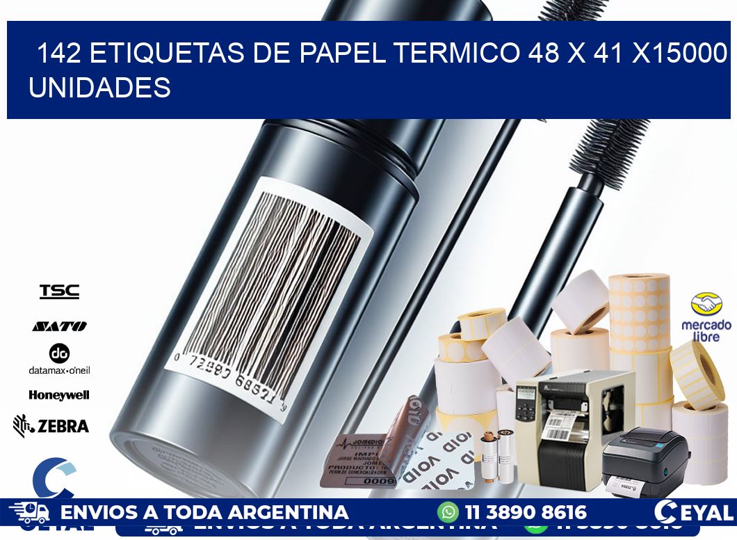 142 ETIQUETAS DE PAPEL TERMICO 48 x 41 X15000 UNIDADES