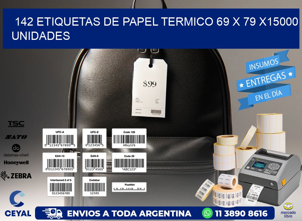 142 ETIQUETAS DE PAPEL TERMICO 69 x 79 X15000 UNIDADES