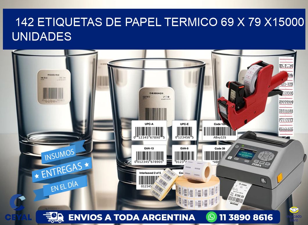 142 ETIQUETAS DE PAPEL TERMICO 69 x 79 X15000 UNIDADES