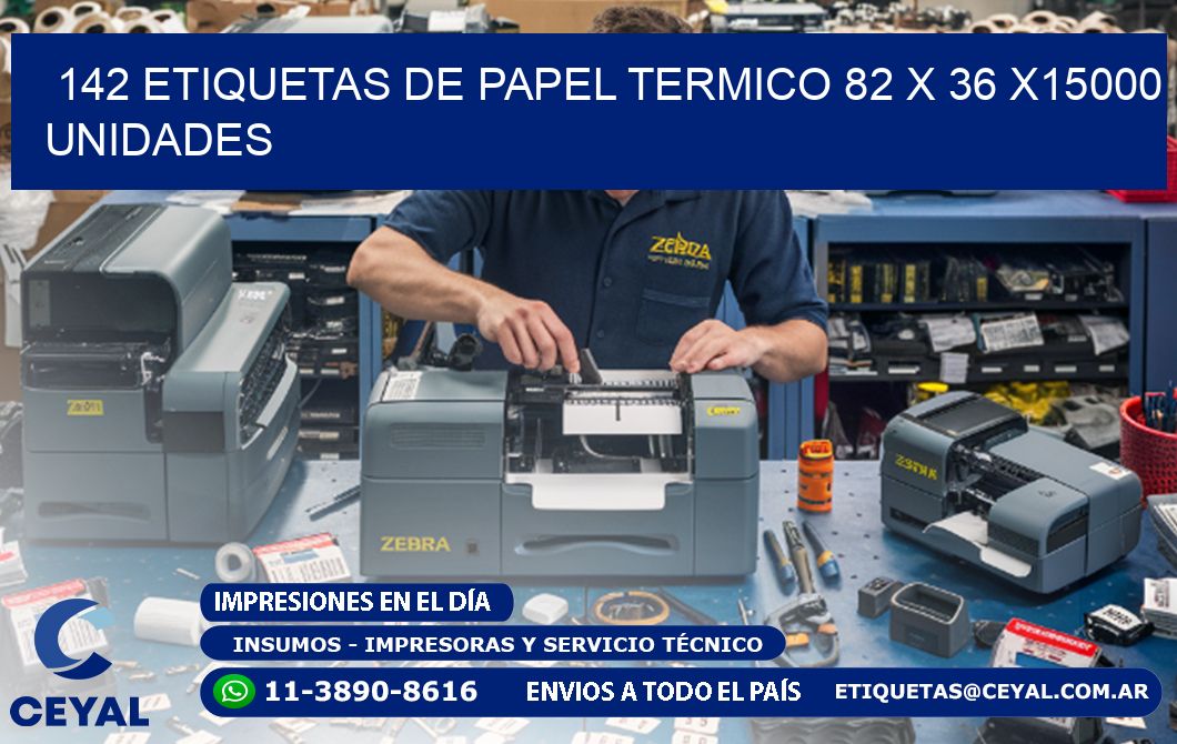 142 ETIQUETAS DE PAPEL TERMICO 82 x 36 X15000 UNIDADES