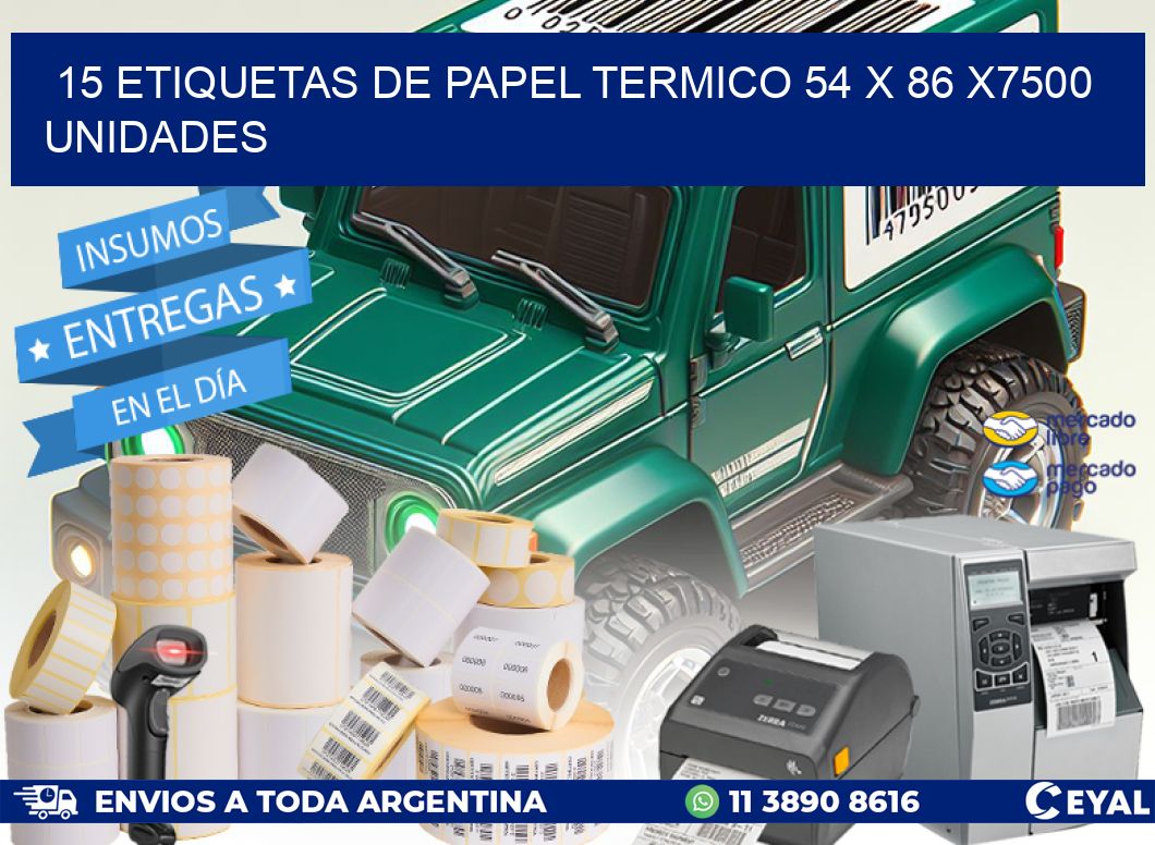 15 ETIQUETAS DE PAPEL TERMICO 54 x 86 X7500 UNIDADES