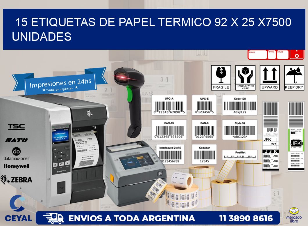 15 ETIQUETAS DE PAPEL TERMICO 92 x 25 X7500 UNIDADES