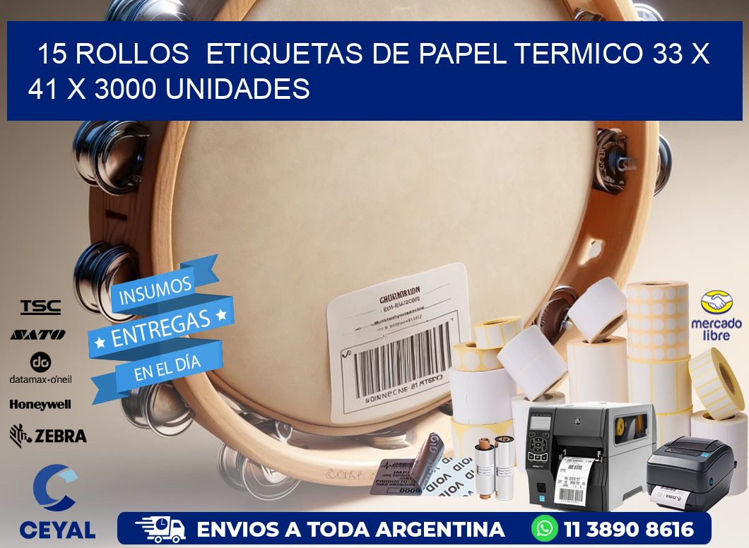 15 ROLLOS  ETIQUETAS DE PAPEL TERMICO 33 x 41 X 3000 UNIDADES