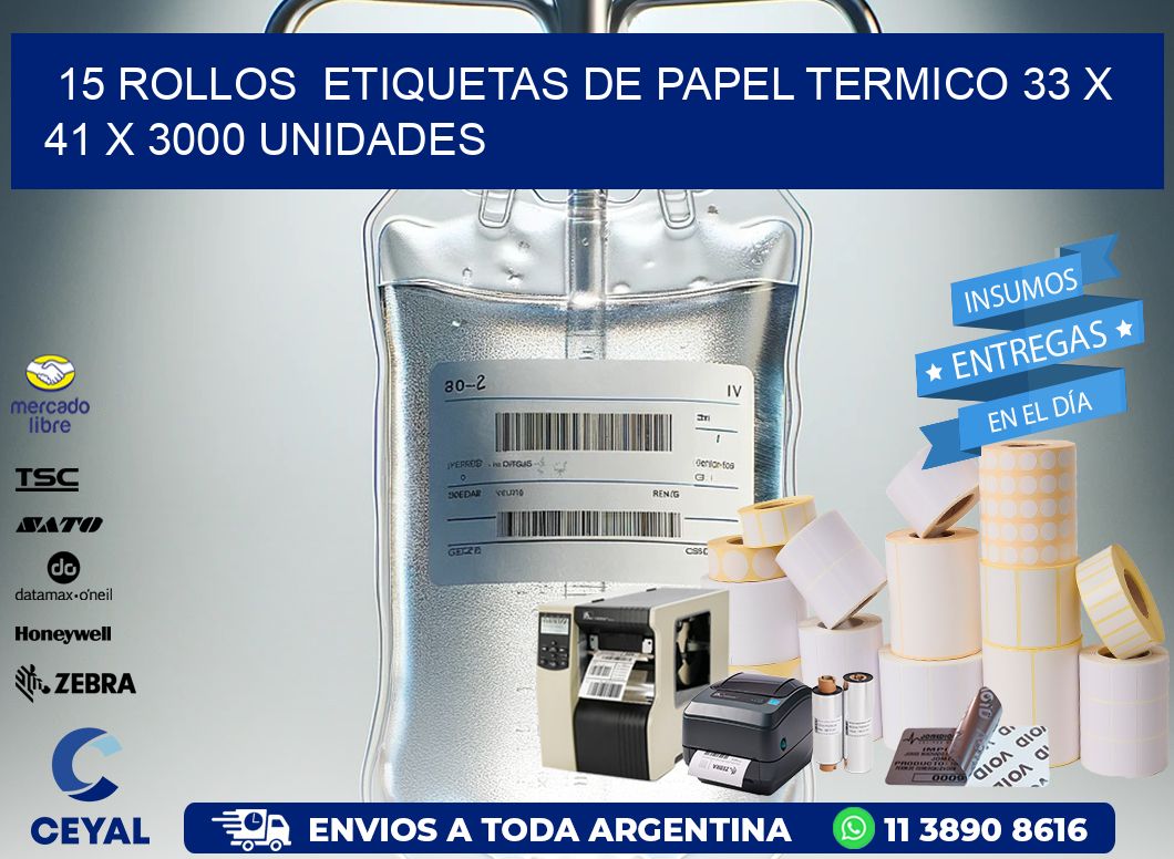 15 ROLLOS  ETIQUETAS DE PAPEL TERMICO 33 x 41 X 3000 UNIDADES