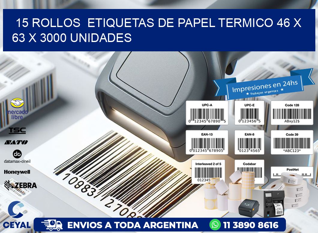 15 ROLLOS  ETIQUETAS DE PAPEL TERMICO 46 x 63 X 3000 UNIDADES