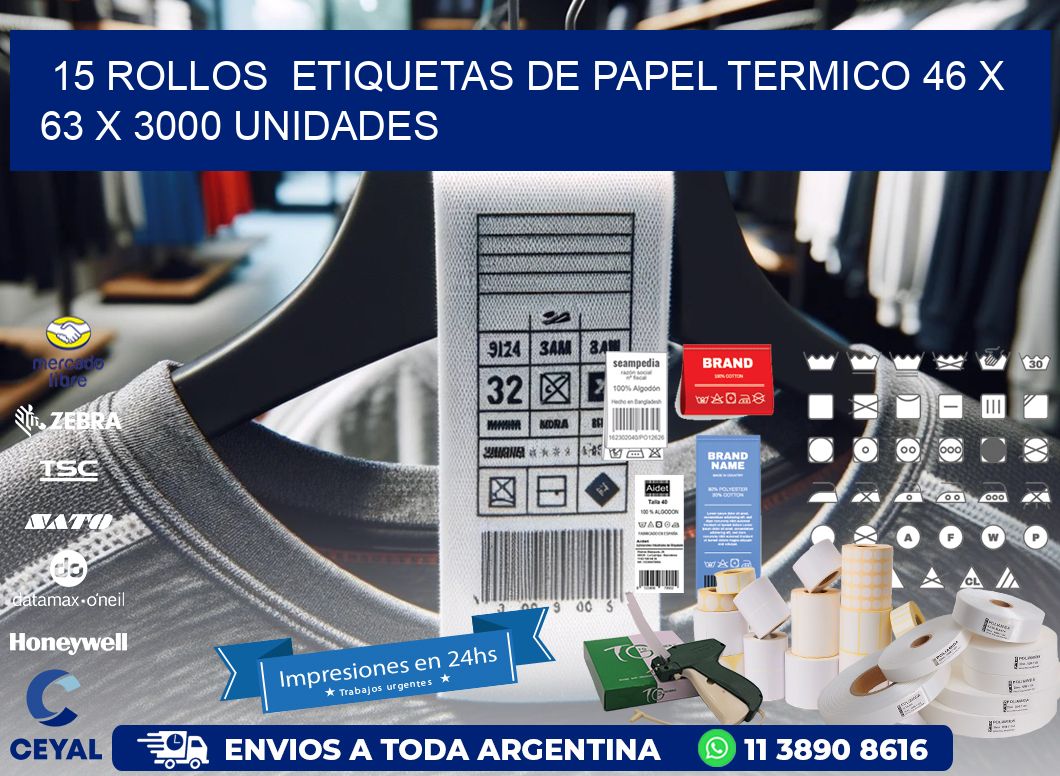 15 ROLLOS  ETIQUETAS DE PAPEL TERMICO 46 x 63 X 3000 UNIDADES