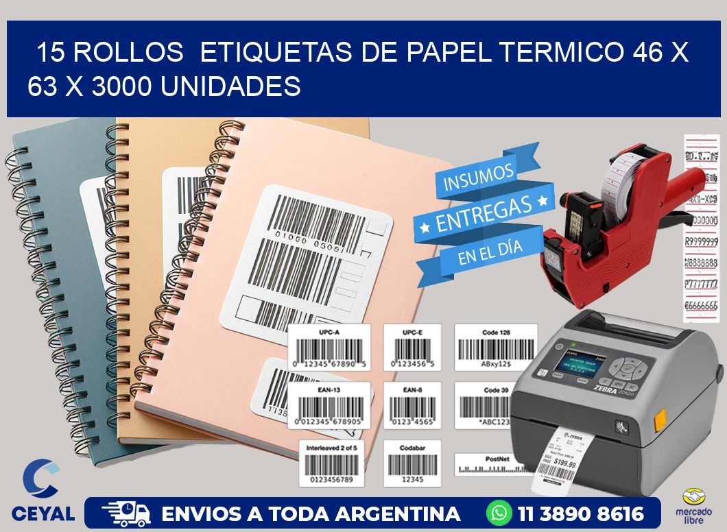 15 ROLLOS  ETIQUETAS DE PAPEL TERMICO 46 x 63 X 3000 UNIDADES