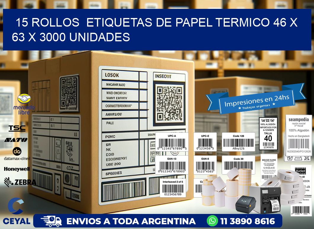 15 ROLLOS  ETIQUETAS DE PAPEL TERMICO 46 x 63 X 3000 UNIDADES