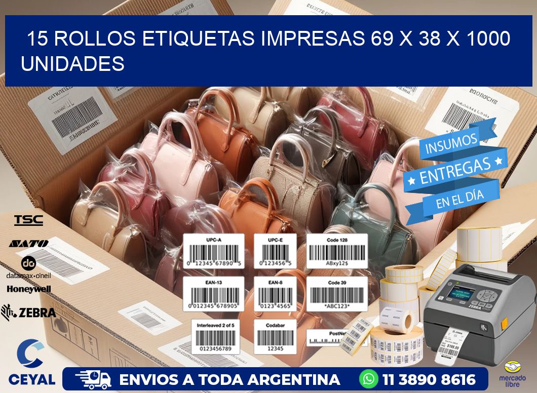 15 ROLLOS ETIQUETAS IMPRESAS 69 x 38 X 1000 UNIDADES