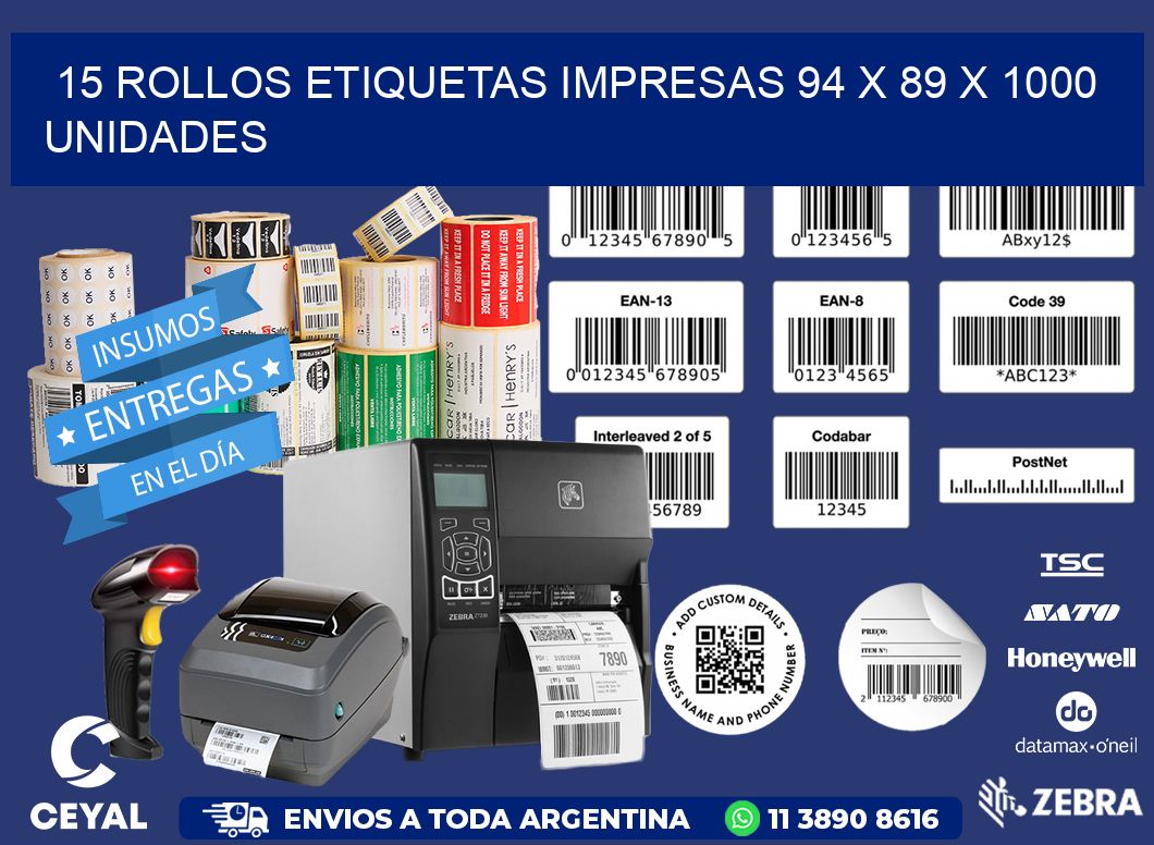 15 ROLLOS ETIQUETAS IMPRESAS 94 x 89 X 1000 UNIDADES