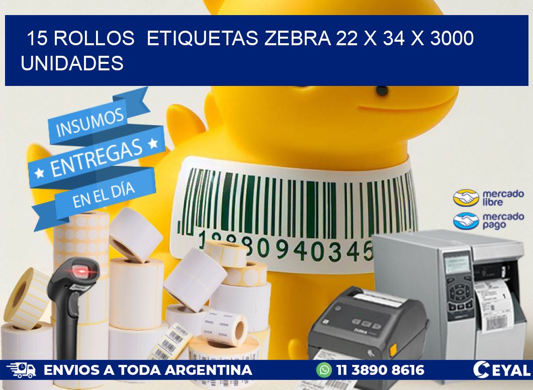 15 ROLLOS  ETIQUETAS ZEBRA 22 x 34 X 3000 UNIDADES