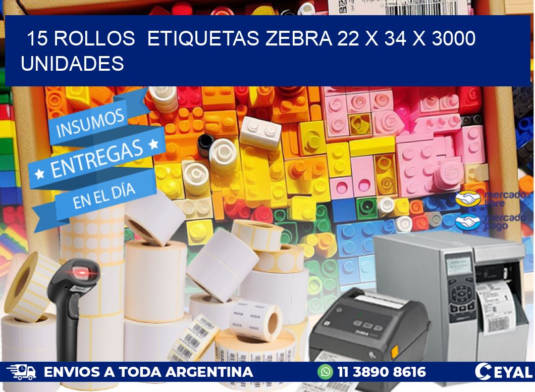 15 ROLLOS  ETIQUETAS ZEBRA 22 x 34 X 3000 UNIDADES