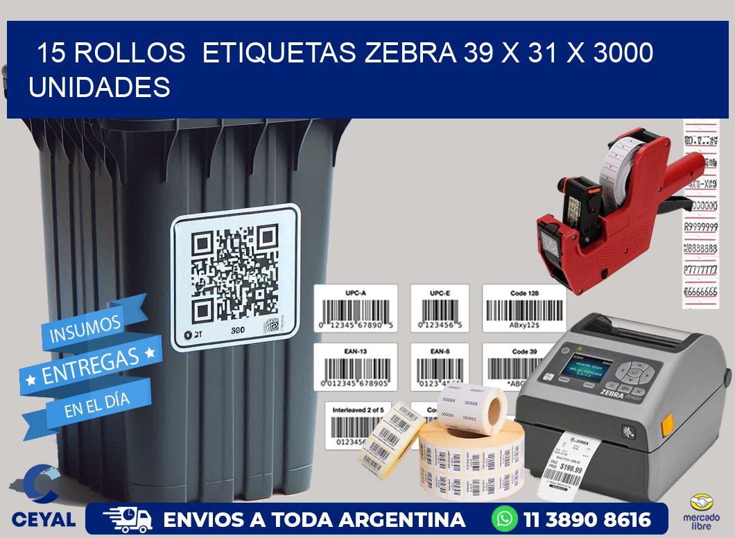 15 ROLLOS  ETIQUETAS ZEBRA 39 x 31 X 3000 UNIDADES