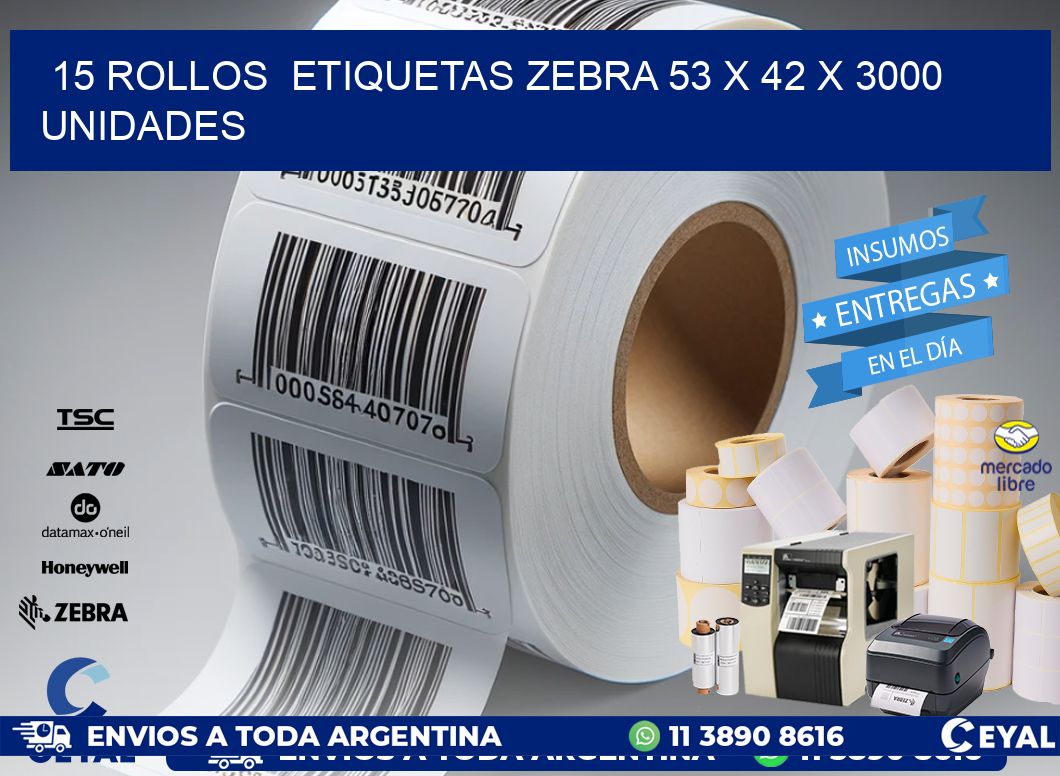 15 ROLLOS  ETIQUETAS ZEBRA 53 x 42 X 3000 UNIDADES