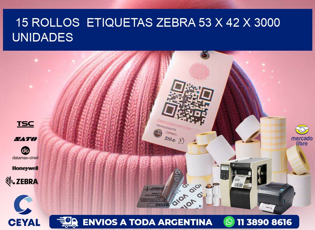 15 ROLLOS  ETIQUETAS ZEBRA 53 x 42 X 3000 UNIDADES