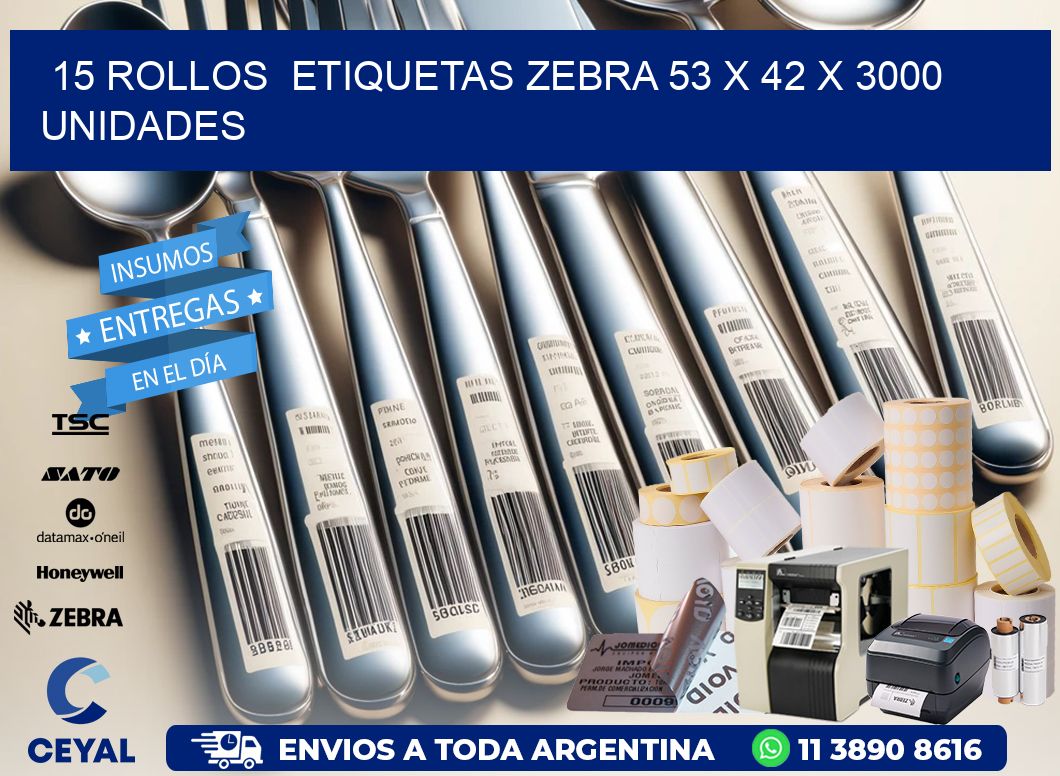 15 ROLLOS  ETIQUETAS ZEBRA 53 x 42 X 3000 UNIDADES