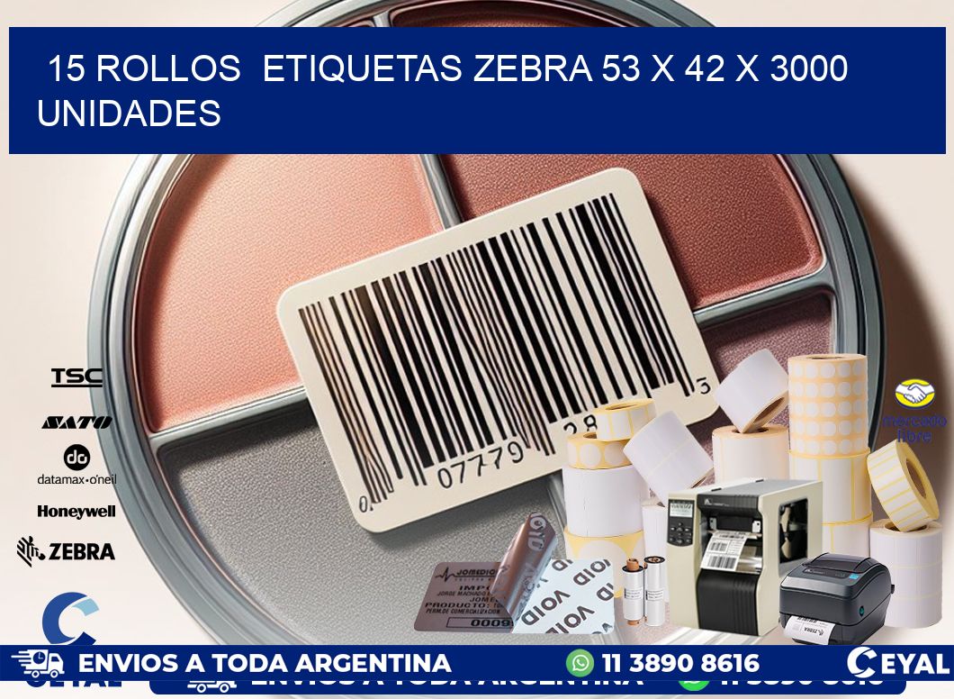 15 ROLLOS  ETIQUETAS ZEBRA 53 x 42 X 3000 UNIDADES