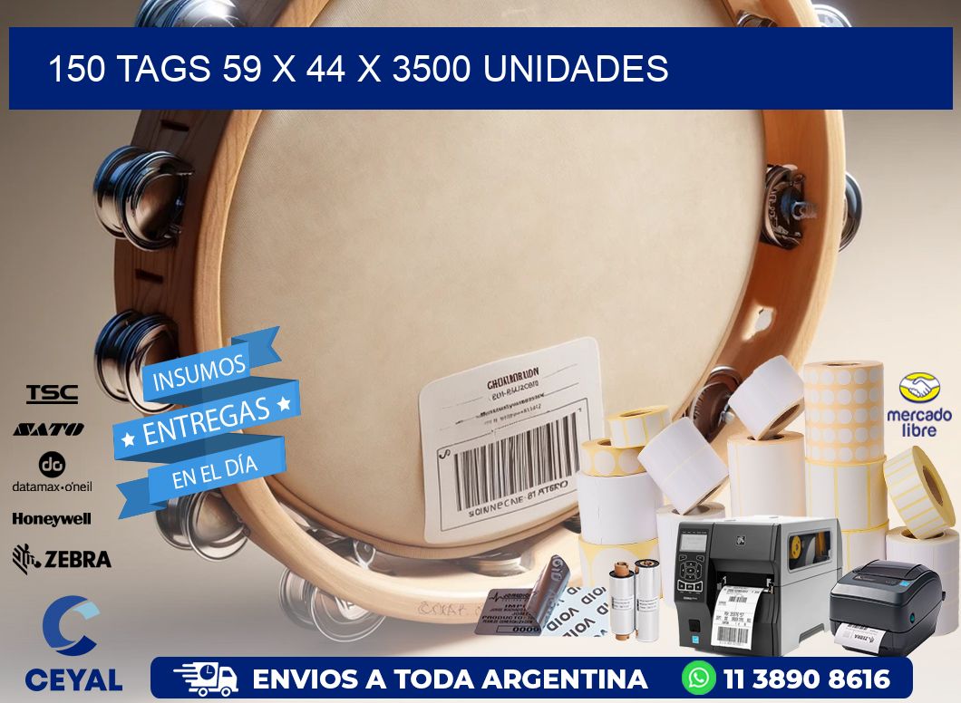 150 TAGS 59 x 44 X 3500 UNIDADES