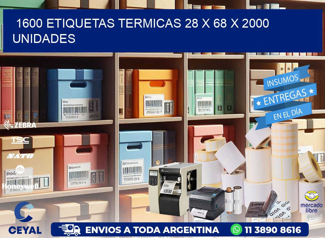 1600 ETIQUETAS TERMICAS 28 x 68 X 2000 UNIDADES