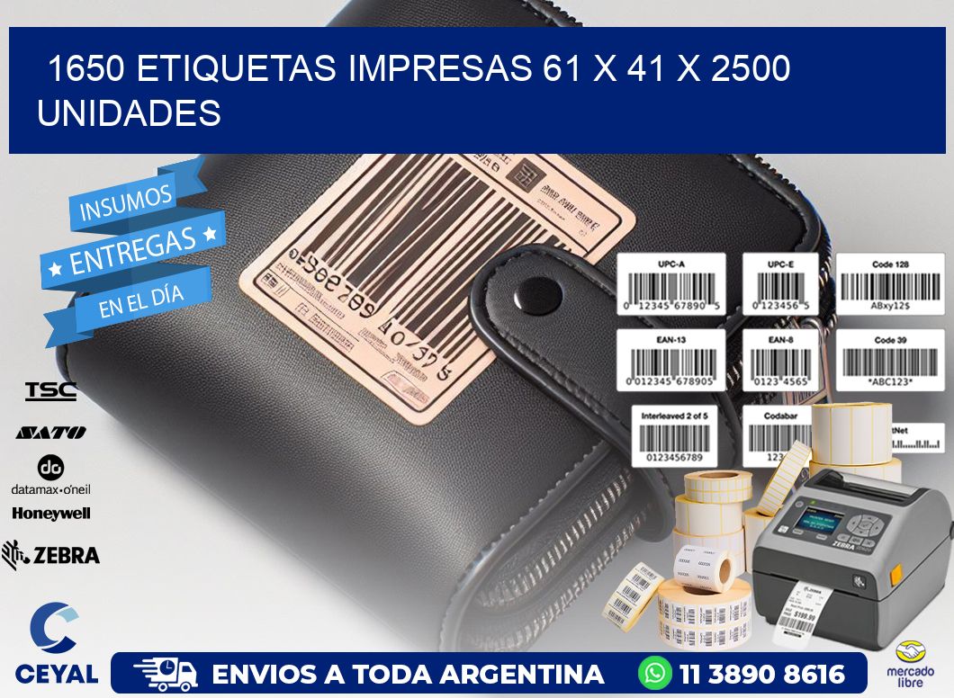 1650 ETIQUETAS IMPRESAS 61 x 41 X 2500 UNIDADES