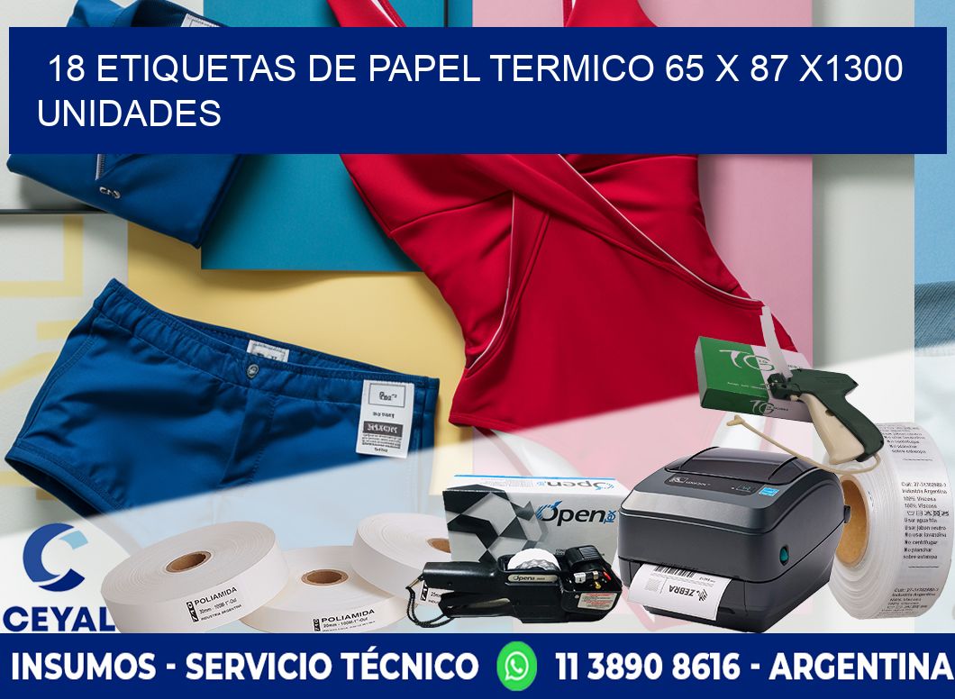 18 ETIQUETAS DE PAPEL TERMICO 65 x 87 X1300 UNIDADES