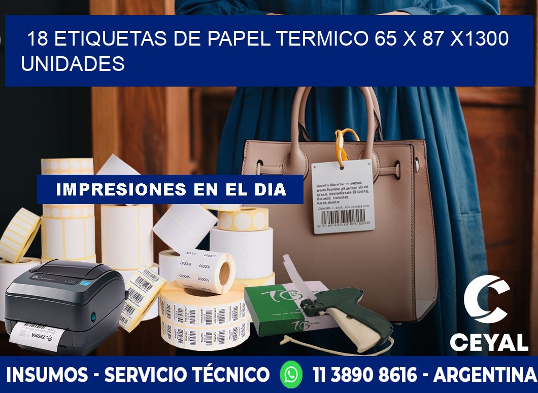 18 ETIQUETAS DE PAPEL TERMICO 65 x 87 X1300 UNIDADES