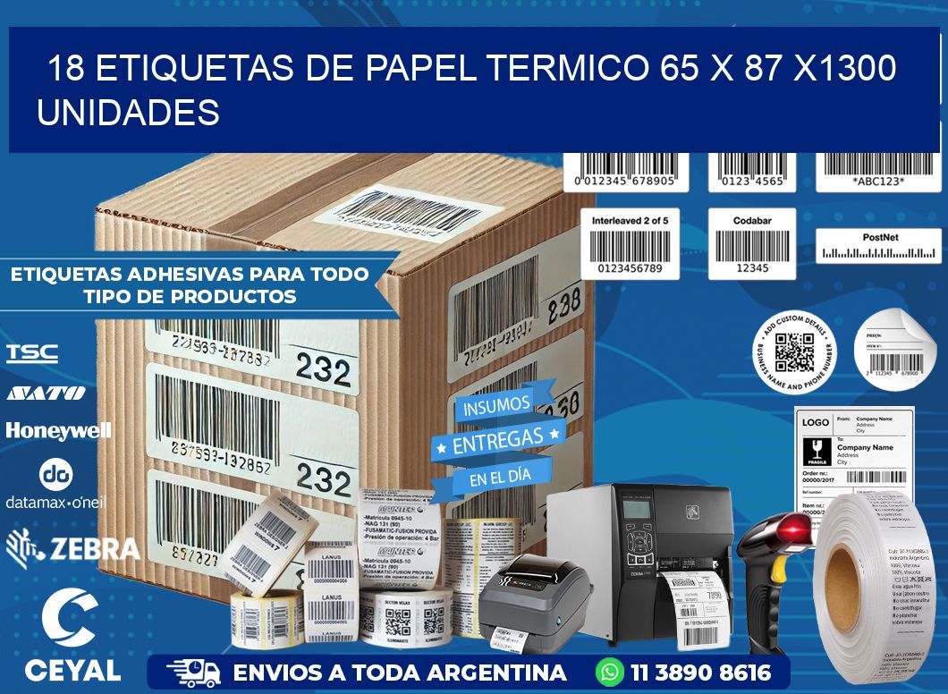 18 ETIQUETAS DE PAPEL TERMICO 65 x 87 X1300 UNIDADES