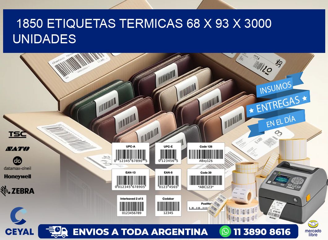 1850 ETIQUETAS TERMICAS 68 x 93 X 3000 UNIDADES