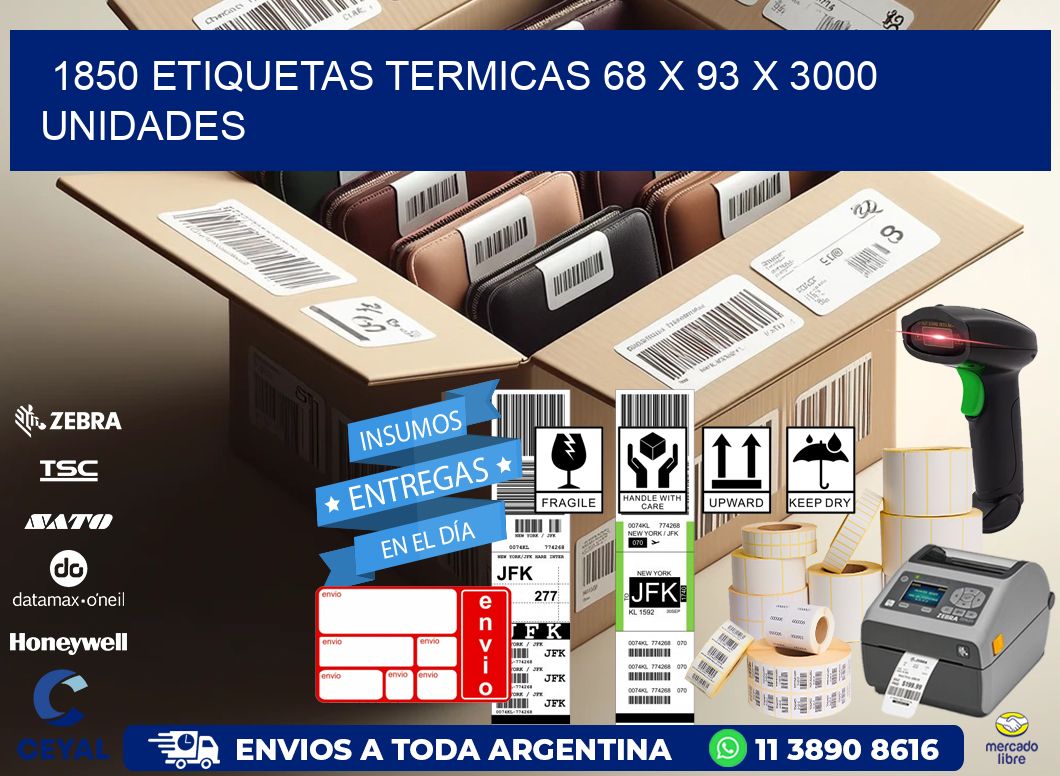 1850 ETIQUETAS TERMICAS 68 x 93 X 3000 UNIDADES