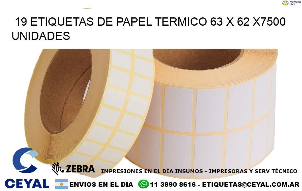 19 ETIQUETAS DE PAPEL TERMICO 63 x 62 X7500 UNIDADES