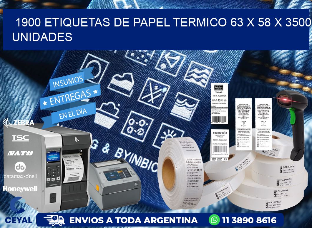 1900 ETIQUETAS DE PAPEL TERMICO 63 x 58 X 3500 UNIDADES