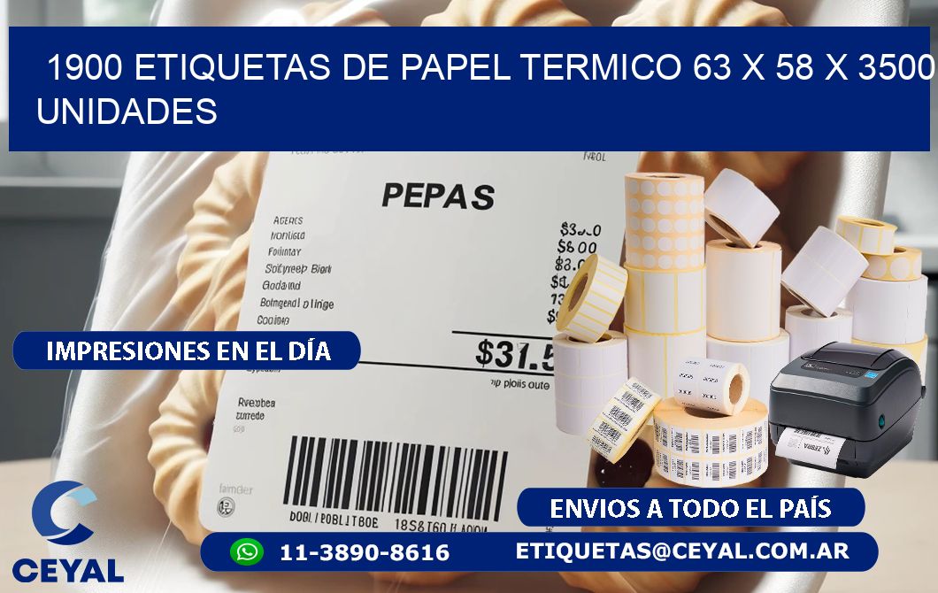 1900 ETIQUETAS DE PAPEL TERMICO 63 x 58 X 3500 UNIDADES