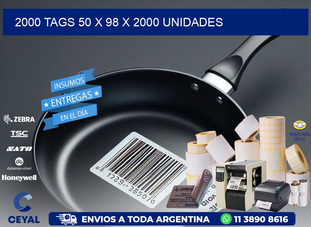 2000 TAGS 50 x 98 X 2000 UNIDADES