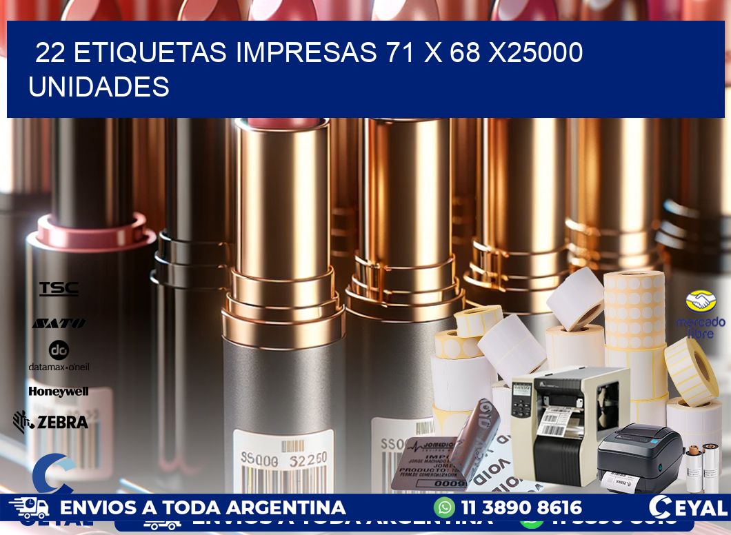 22 ETIQUETAS IMPRESAS 71 x 68 X25000 UNIDADES