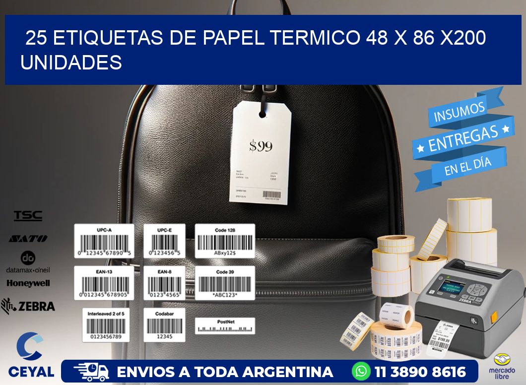 25 ETIQUETAS DE PAPEL TERMICO 48 x 86 x200 UNIDADES