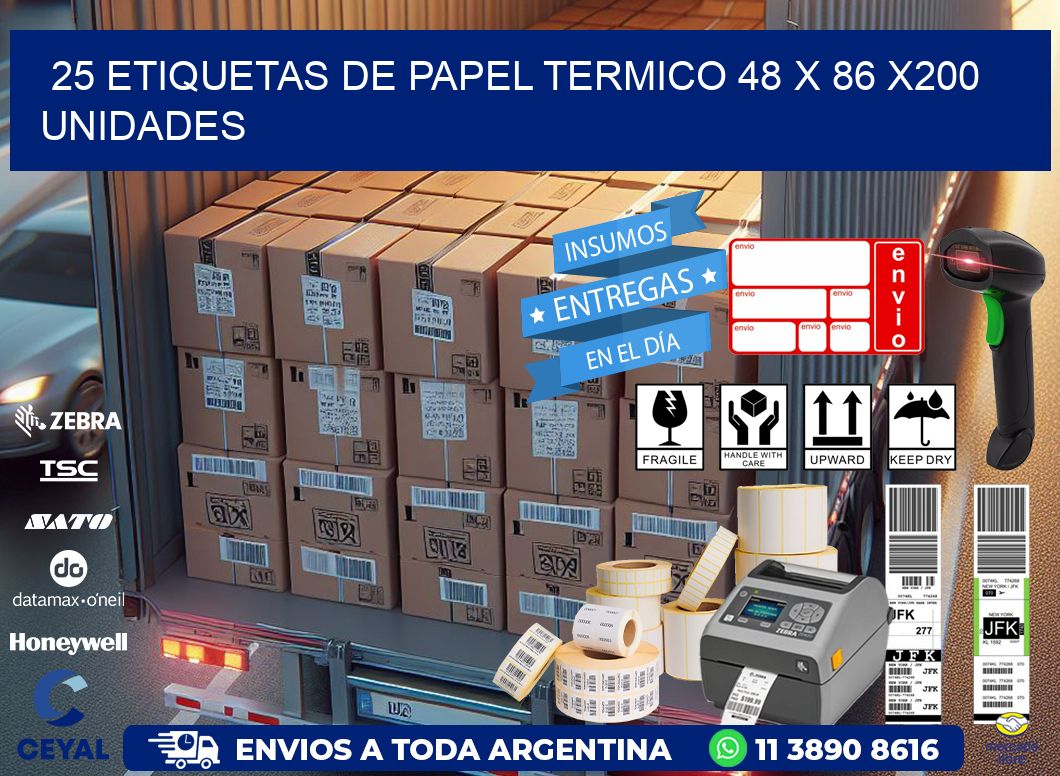 25 ETIQUETAS DE PAPEL TERMICO 48 x 86 x200 UNIDADES